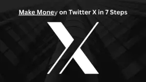 Making Money on Twitter X in 7 Steps