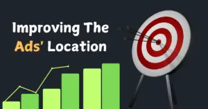 2. Improving The Ads' Location For Greater Attention