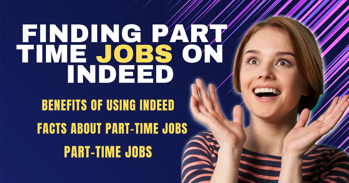 5 Benefits of Finding Part Time Jobs on Indeed