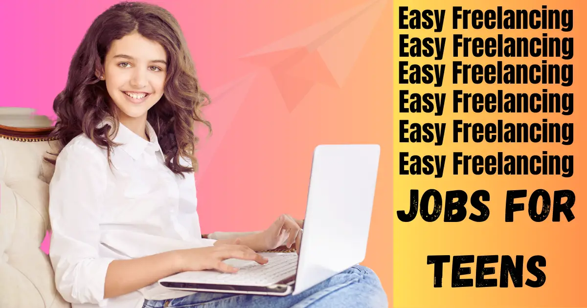 10 Easy Freelancing Jobs for Teens