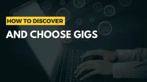 How to Discover and Choose Gigs