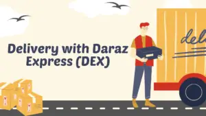 Delivery with Daraz Express (DEX)