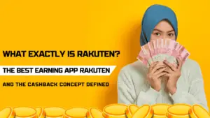 What Exactly is Rakuten? The Best Earning App Rakuten and the Cashback Concept Defined